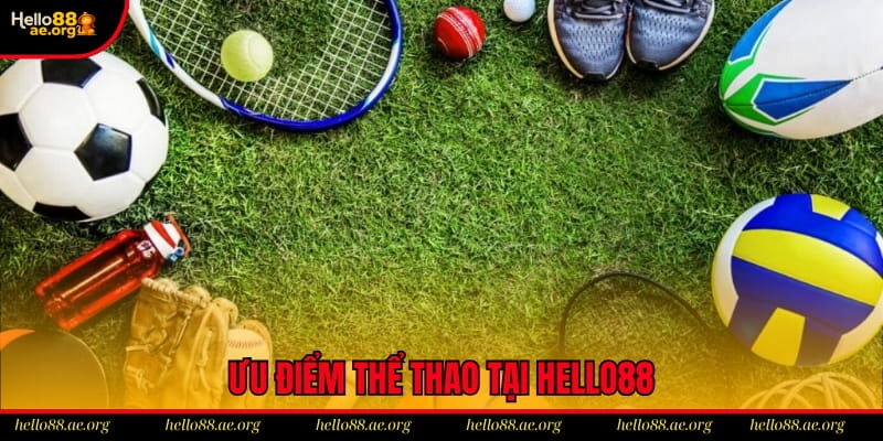 Ưu điểm tô điểm vẻ đẹp thể thao nhà cái hello88